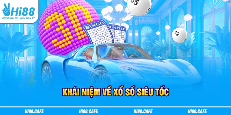 Khái niệm về xổ số siêu tốc 