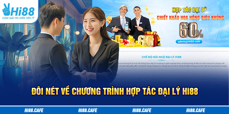 Đôi nét về chương trình hợp tác đại lý Hi88