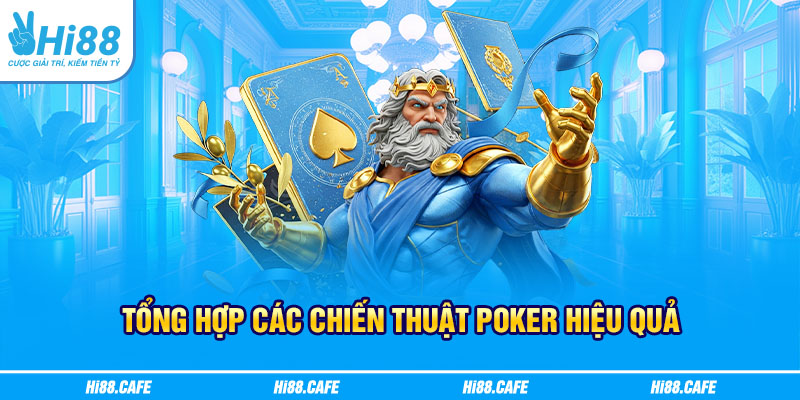 Tổng hợp những chiến thuật Poker hiệu quả