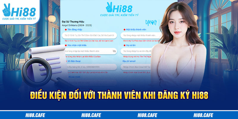 Điều kiện đối với thành viên khi đăng ký Hi88