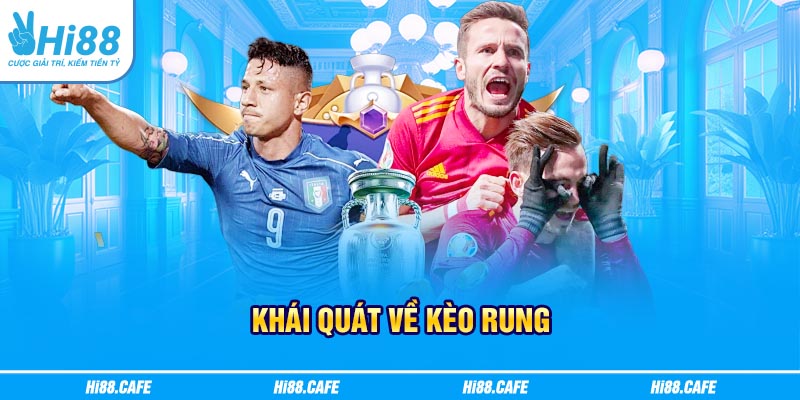 Khái quát về kèo rung