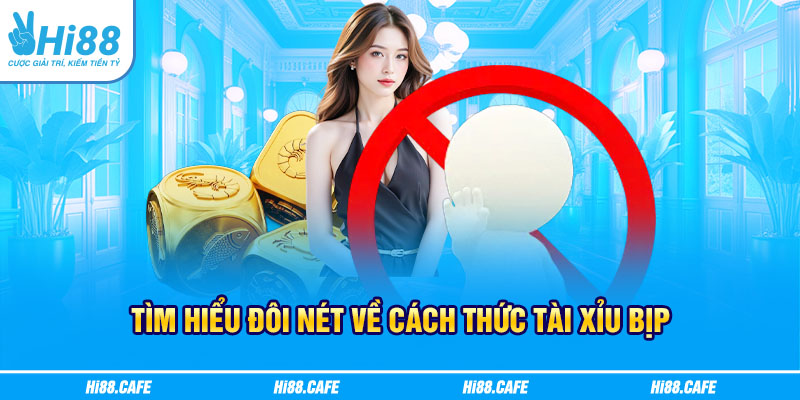 Tìm hiểu đôi nét về cách thức tài xỉu bịp