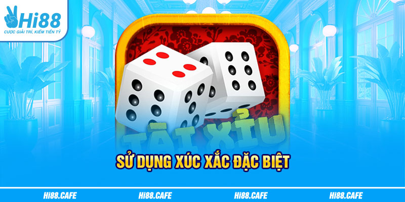 Sử dụng xúc xắc đặc biệt