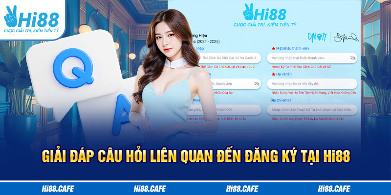 Giải đáp câu hỏi liên quan đến đăng ký tại Hi88