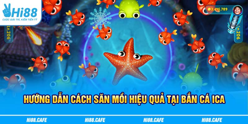 Hướng dẫn cách săn mồi hiệu quả tại bắn cá ICA