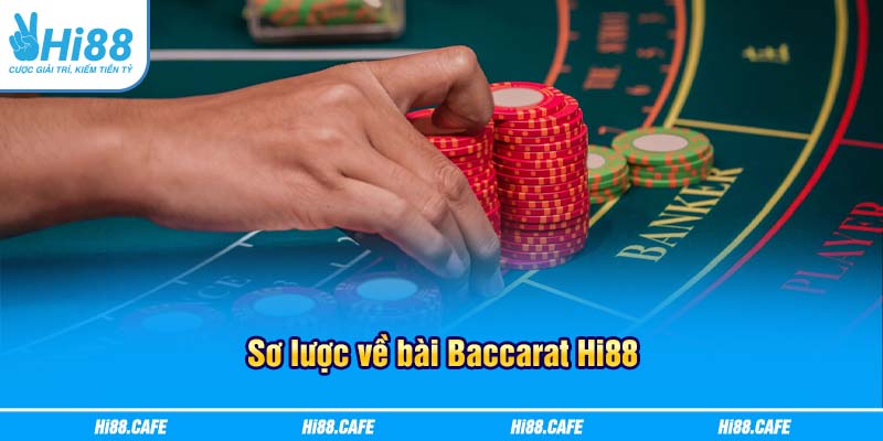 Sơ lược về bài Baccarat Hi88