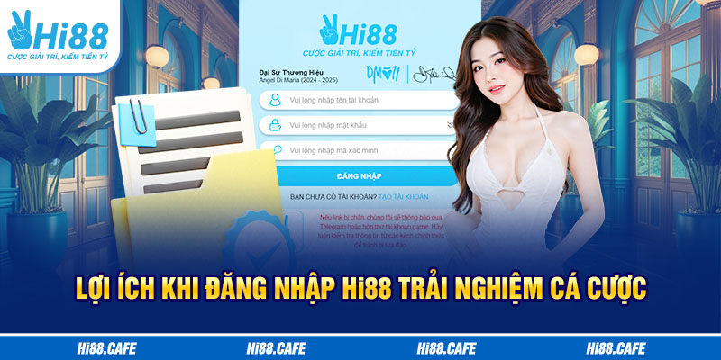 Lợi ích khi đăng nhập Hi88 trải nghiệm cá cược