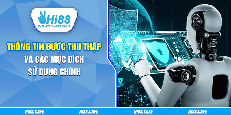 Thông tin được thu thập và các mục đích sử dụng chính