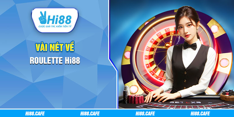 Vài nét về Roulette Hi88